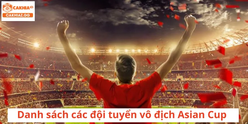 Danh sách các đội tuyển vô địch Asian Cup