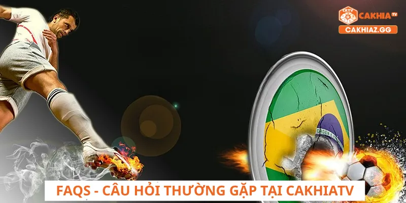 FAQS tại CakhiaTV