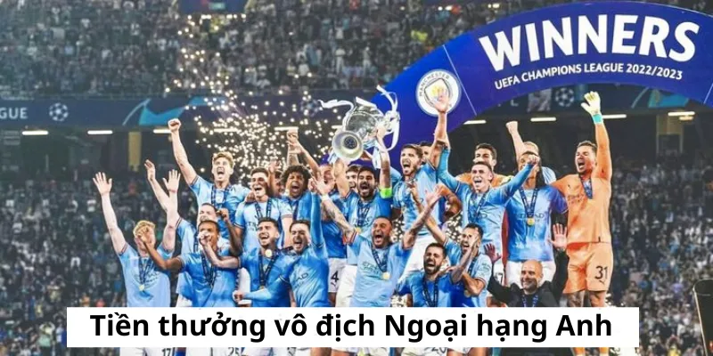 Tiền thưởng vô địch Ngoại Hạng Anh