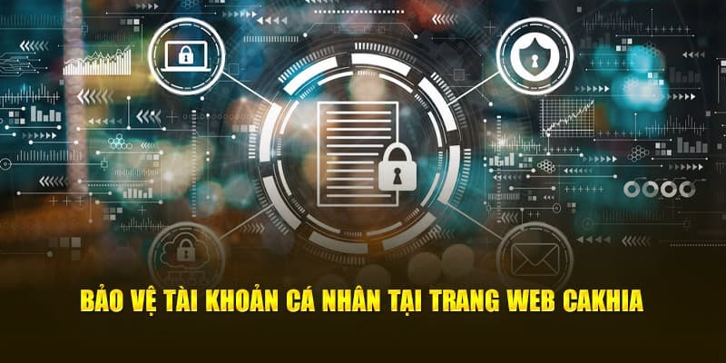 Biện pháp bảo mật được CakhiaTV áp dụng để tăng độ an toàn