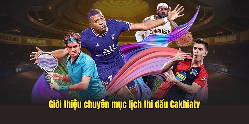 Giới thiệu về lịch thi đấu